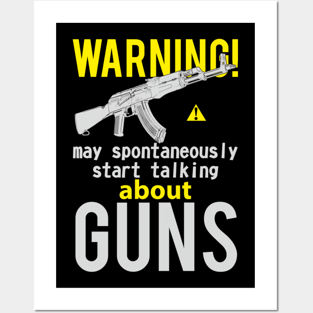 Warning May spontaneously start talking about guns AKM Wall Art by FAawRay